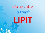 Lipit là gì? Chất béo là gì? Tính chất hóa học, Tính chất vật lý của chất béo và Ứng dụng - Hóa 12 bài 2